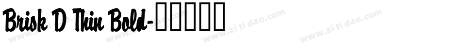 Brisk D Thin Bold字体转换